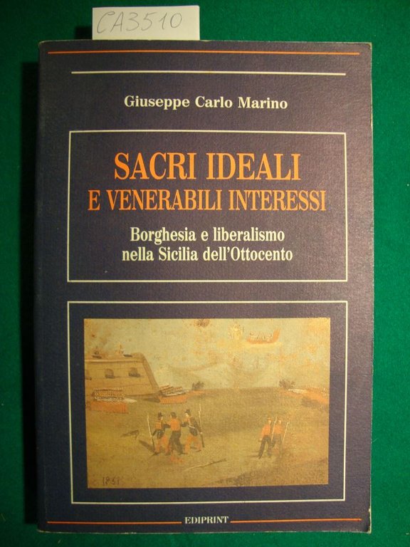 Sacri ideali e venerabili interessi - Borghesia e liberalismo nella …