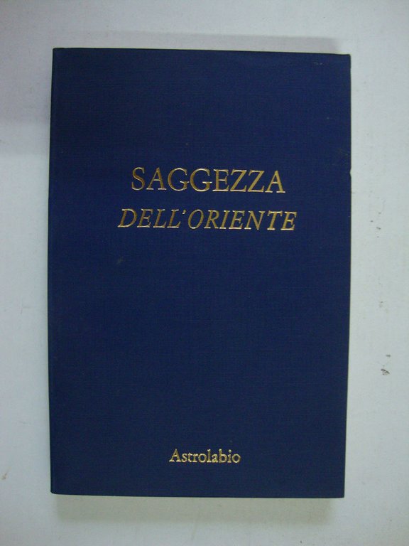 Saggezza dell'Oriente (Massime, sentenze, aforismi, pensieri, proverbi)