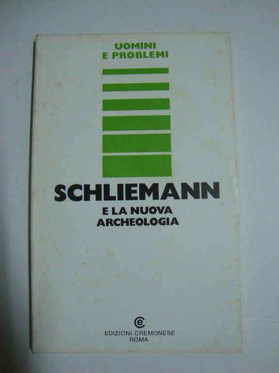 Schliemann e la nuova archeologia