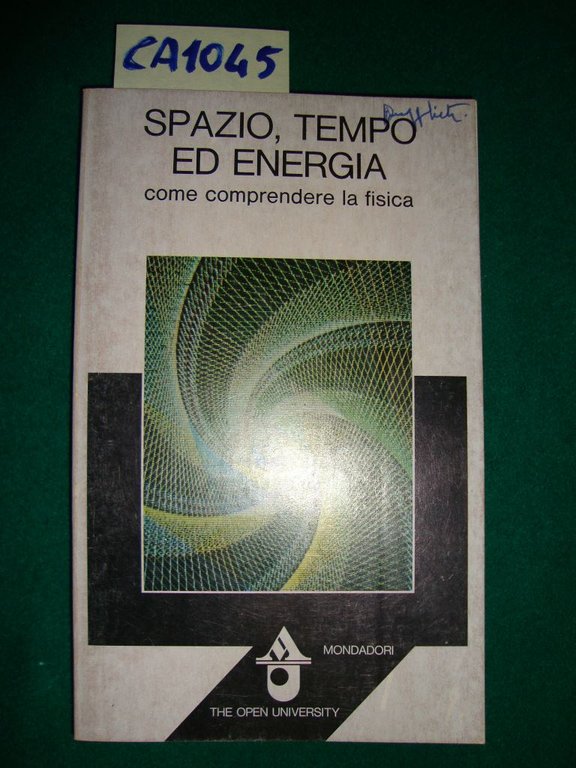 Spazio, tempo ed energia - Come comprendere la fisica