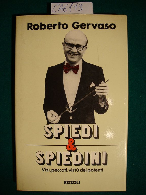 Spiedi & spiedini - Vizi, peccati, virtù dei potenti