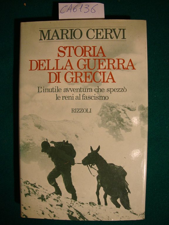 Storia della guerra di Grecia - L'inutile avventura che spezzò …