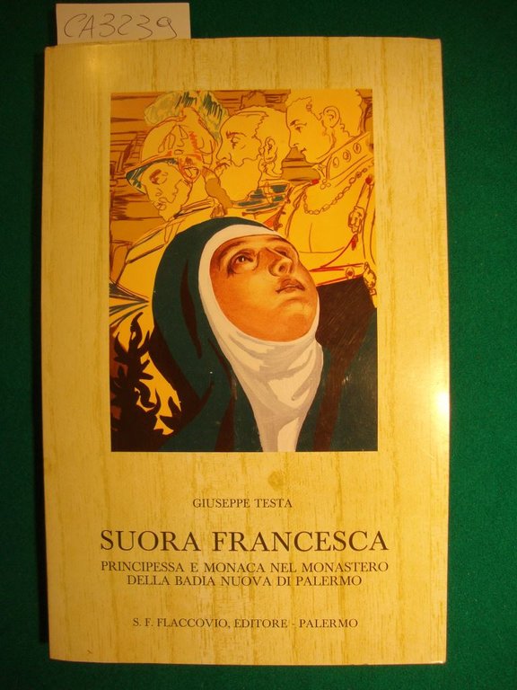 Suora Francesca - Principessa e monaca nel Monastero della Badia …
