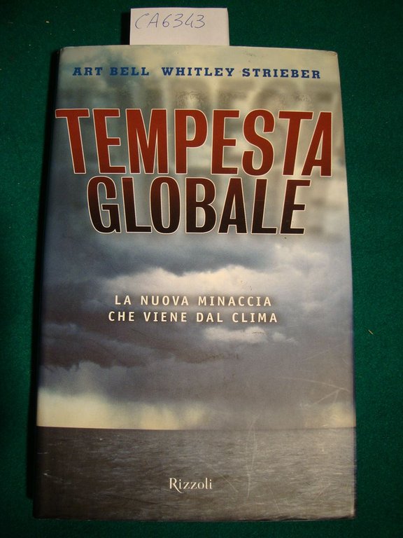 Tempesta globale - La nuova minaccia che viene dal clima