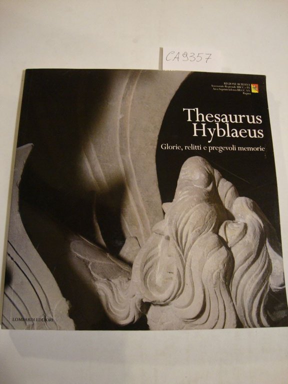 Thesaurus hyblaeus - Glorie, relitti e pregevoli memorie - Castello …