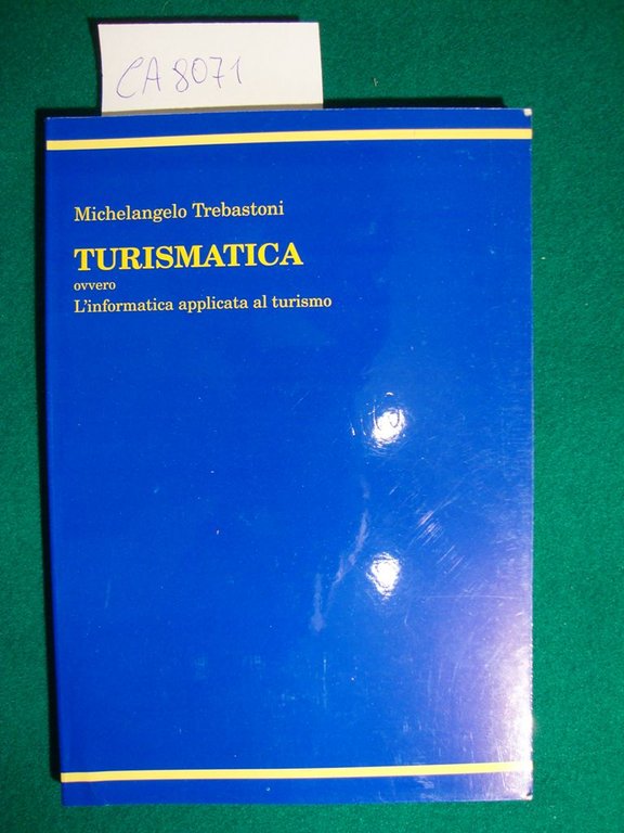 Turismatica ovvero L'informatica applicata al turismo