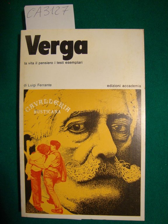Verga - La vita il pensiero i testi esemplari