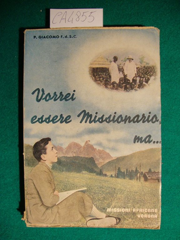 Vorrei essere Missionario, ma.