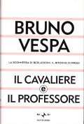 IL CAVALIERE E IL PROFESSORE- La scommessa di Berlusconi. Il …