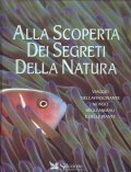ALLA SCOPERTA DEI SEGRETI DELLA NATURA- VIAGGIO NELL' AFFASCINANTE MONDO …