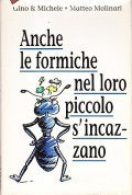 ANCHE LE FORMICHE NEL LORO PICCOLO S'INCAZZANO