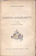 ALBERTO GUGLIELMOTTI- LA VITA, LE OPERE, LE PAGINE PIU' BELLE