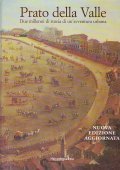 PRATO DELLA VALLE- Due millenni di storia di un' avventura …