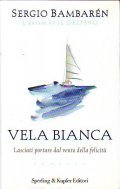 VELA BIANCA- Lasciati portare dal vento della felicitÃ