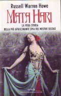 MATA HARI- La vera storia della più affascinante spia del …