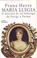MARIA LUIGIA- Il destino di un' Asburgo da Parigi a …