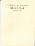 I CINQUANT'ANNI DELLA FIAT 1899 - 1949