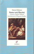 SIAMO TUTTI LIBERTINI- Lettere a Sophie Volland. Introduzione di Eugenio …