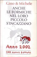 ANCHE LE FORMICHE NEL LORO PICCOLO S'INCAZZANO- ANNO 2002 540 … | Immagine principale