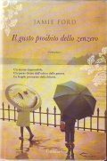 IL GUSTO PROIBITO DELLO ZENZERO- Un amore impossibile. Un paese diviso dall'odio e dalla guerra. La fragile promessa della felicitï¿½.