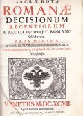 SACRAE ROTAE ROMANAE DECISIONUM RECENTIORUM A PAULO RUBEO J. C. …