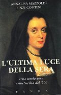 L'ULTIMA LUCE DELLA SERA- UNA STORIA VERA NELLA SICILIA DEL …