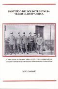 PARTITE O BEI SOLDATI D'ITALIA VERSO I LIDI D'AFRICA - …