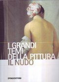 I GRANDI TEMI DELLA PITTURA - IL NUDO