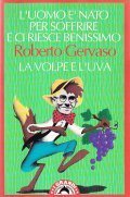 LA VOLPE E L'UVA- L'UOMO E' NATO PER SOFFRIRE E …