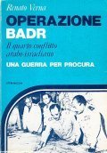 OPERAZIONE BADR- IL QUARTO CONFLITTO ARABO-ISRAELIANO UNA GUERRA PER PROCURA