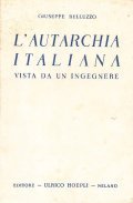 L'AUTARCHIA ITALIANA- VISTA DA UN INGEGNERE