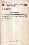 IL RISORGIMENTO ARABO- Grandezza, decadenza e rinascita dei popoli arabi