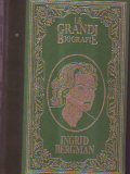 LA VITA DI INGRID BERGMAN- GRANDE TALENTO, GRANDE CUORE, GRANDI …