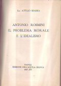 ANTONIO ROSMINI- IL PROBLEMA MORALE E L' IDEALISMO