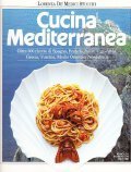 CUCINA MEDITERRANEA- OLTRE 300 RICETTE DI SPAGNA, FRANCIA, ITALIA, JUGOSLAVIA, …