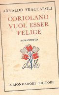 CORIOLANO VUOL ESSER FELICE- ROMANZETTO