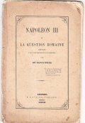 NAPOLEON III ET LA QUESTION ROMAINE- REPONSE A LA LETTRE …