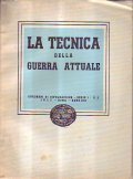 LA TECNICA DELLA GUERRA ATTUALE- QUADERNI DI DIVULGAZIONE - SERIE …