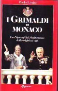 I GRIMALDI DI MONACO- Una 'dynastiy' del Mediterraneo dalle origini …