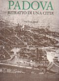 PADOVA RITRATTO DI UNA CITTA'