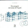 TRE PROGETTI NEL CORPO DI NAPOLI