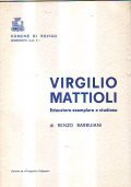 VIRGILIO MATTIOLI- Educatore esmplare e studioso