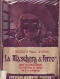 LA MASCHERA DI FERRO- UNA NARRAZIONE DI MISTERI, DI DOLORI …