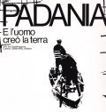 PADANIA (4 VOLUMI)- E L'UOMO CREO' LA TERRA - GONZAGA …