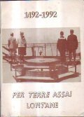 1492 - 1992 PER TERRE ASSAI LONTANE