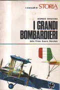I GRANDI BOMBARDIERI- della Prima Guerra Mondiale
