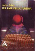 GLI ANNI DELLA TURBINA