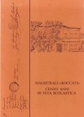 MAGISTRALI ROCCATI CENTO ANNI DI VITA SCOLASTICA