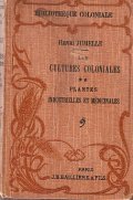 CULTURES COLONIALES- PLANTES INDUSTRIELLES ET MEDICINALES