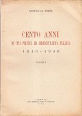 CENTO ANNI DI VITA POLITICA ED AMMINISTRATIVA ITALIANA 1848-1948 VOL. …